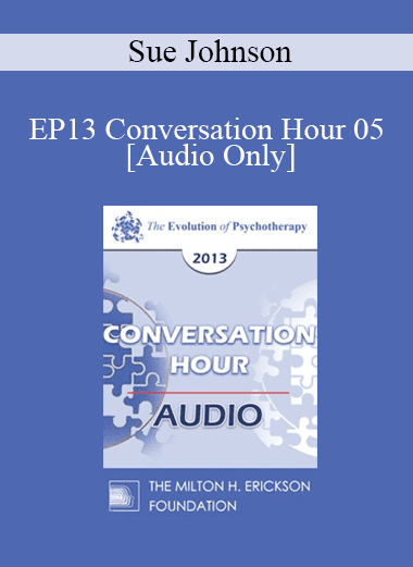 [Audio Download] EP13 Conversation Hour 05 - Sue Johnson