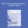 [Audio Download] EP13 Conversation Hour 11 - Stephen Gilligan