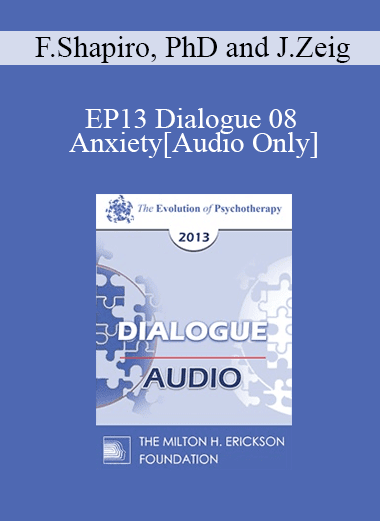 [Audio Download] EP13 Dialogue 08 - Anxiety - Francine Shapiro