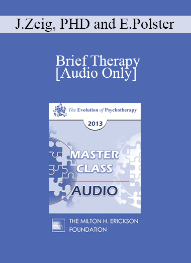 [Audio Download] EP13 Master Class 01 - Brief Therapy: Experiential Approaches Combining Gestalt and Hypnosis (I) - Jeffrey Zeig