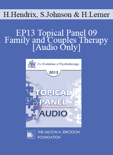 [Audio Download] EP13 Topical Panel 09 - Family and Couples Therapy - Harville Hendrix