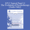 [Audio Download] EP13 Topical Panel 11 - The Evolution of Psychotherapy - Nicholas Cummings