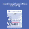 [Audio Download] EP13 Workshop 32 - Transforming Negative States: A Workshop in Generative Psychotherapy - Stephen Gilligan