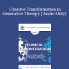 [Audio Download] EP17 Clinical Demonstration with Discussant 04 - Creative Transformation in Generative Therapy - Stephen Gilligan