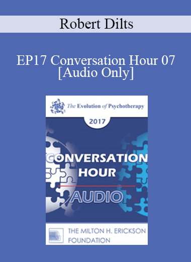 [Audio Download] EP17 Conversation Hour 07 - Robert Dilts