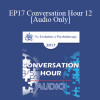 [Audio Download] EP17 Conversation Hour 12 - Martin Seligman