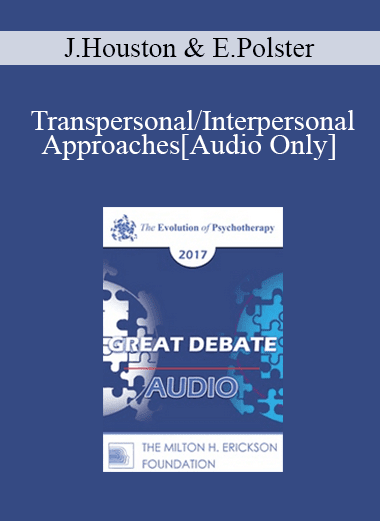 [Audio Download] EP17 Great Debates 03 - Transpersonal/Interpersonal Approaches - Jean Houston