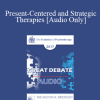 [Audio Download] EP17 Great Debates 10 - Present-Centered and Strategic Therapies: Commonalities and Differences - Cloe Madanes