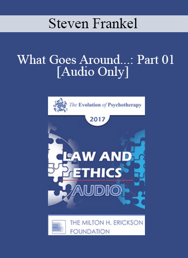 [Audio Download] EP17 Law & Ethics - What Goes Around...: Part 01 - Steven Frankel