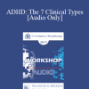 [Audio Download] EP17 Workshop 15 - ADHD: The 7 Clinical Types - Daniel Amen