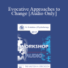 [Audio Download] EP17 Workshop 28 - Evocative Approaches to Change - Jeffrey Zeig