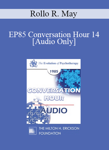 [Audio Download] EP85 Conversation Hour 14 - Rollo R. May