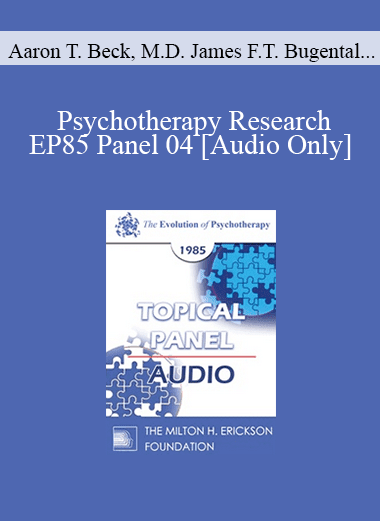 [Audio Download] EP85 Panel 04 - Psychotherapy Research - Aaron T. Beck