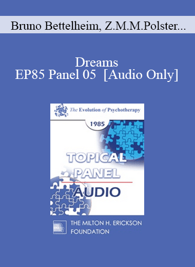 [Audio Download] EP85 Panel 05 - Dreams - Bruno Bettelheim
