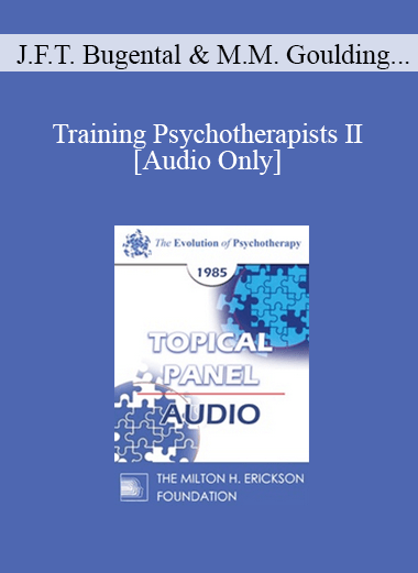 [Audio Download] EP85 Panel 09 - Training Psychotherapists II - James F.T. Bugental