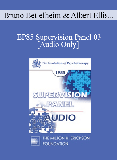 [Audio Download] EP85 Supervision Panel 03 - Bruno Bettelheim