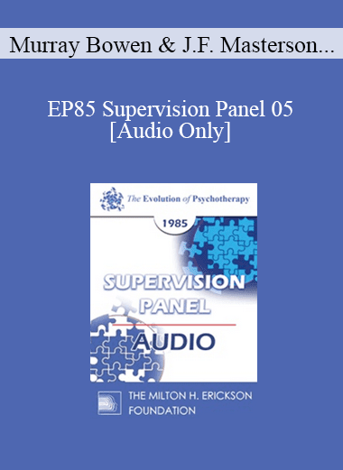 [Audio Download] EP85 Supervision Panel 05 - Murray Bowen