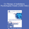 [Audio Download] EP85 Workshop 13 - Co-Therapy of Ambulatory Psychotogenic Family - Carl A. Whitaker