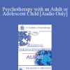 [Audio Download] EP90 Clinical Presentation 05 - Psychotherapy with an Adult or Adolescent Child - William Glasser