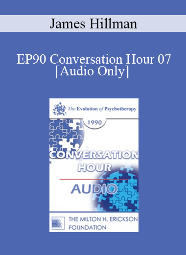 [Audio Download] EP90 Conversation Hour 07 - James Hillman