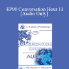 [Audio Download] EP90 Conversation Hour 11 - Albert Ellis