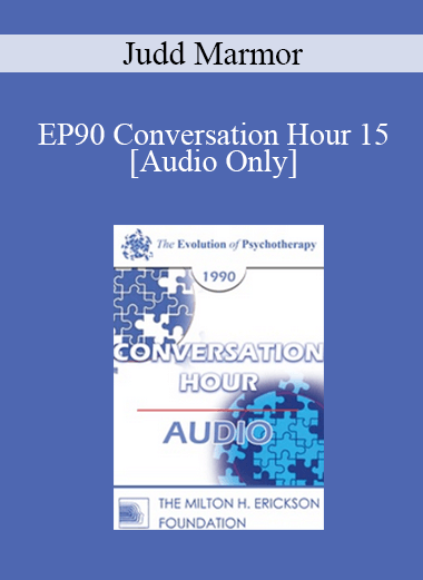 [Audio Download] EP90 Conversation Hour 15 - Judd Marmor