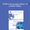 [Audio Download] EP90 Conversation Hour 16 - Erving Polster