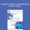 [Audio Download] EP90 Invited Address 03a - Cognitive-Behavior Modification: An Integrative Approach in the Field of Psychotherapy - Donald Meichenbaum