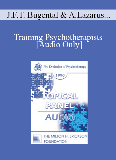 [Audio Download] EP90 Panel 05 - Training Psychotherapists - James F.T. Bugental