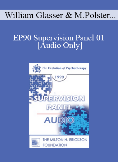 [Audio Download] EP90 Supervision Panel 01 - William Glasser