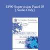 [Audio Download] EP90 Supervision Panel 03 - Salvador Minuchin