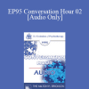 [Audio Download] EP95 Conversation Hour 02 - Alexander Lowen