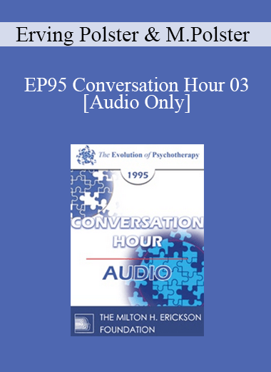 [Audio Download] EP95 Conversation Hour 03 - Erving Polster