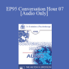 [Audio Download] EP95 Conversation Hour 07 - About Milton Erickson