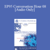 [Audio Download] EP95 Conversation Hour 08 - Joseph Wolpe