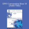 [Audio Download] EP95 Conversation Hour 10 - Albert Ellis