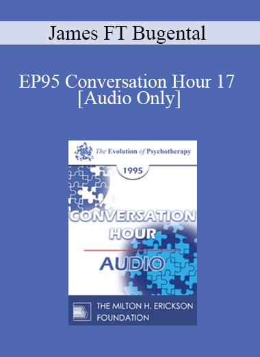 [Audio Download] EP95 Conversation Hour 17 - James FT Bugental