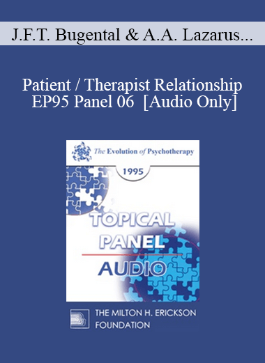 [Audio Download] EP95 Panel 06 - Patient / Therapist Relationship - James F.T. Bugental