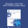 [Audio Download] EP95 WS09 - Disorders of the Self: Differential Diagnosis and Treatment Strategies - James Masterson