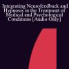 [Audio Download] IC04 Short Course 08 - Integrating Neurofeedback and Hypnosis in the Treatment of Medical and Psychological Conditions - D. Corydon Hammond
