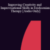 [Audio Download] IC04 Workshop 32 - Improving Creativity and Improvisational Skills in Ericksonian Therapy - Stephen Lankton