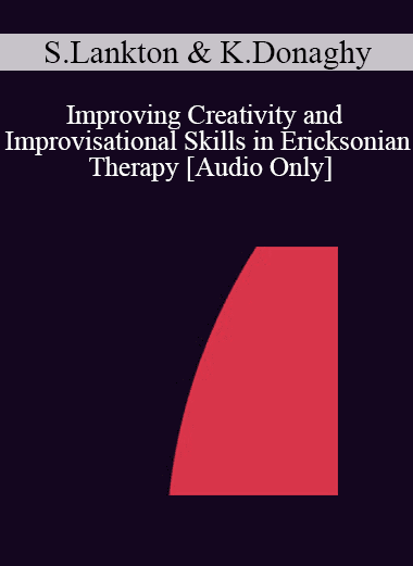 [Audio Download] IC04 Workshop 32 - Improving Creativity and Improvisational Skills in Ericksonian Therapy - Stephen Lankton