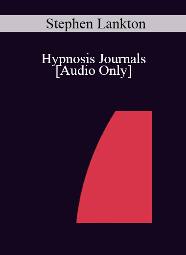 [Audio Download] IC07 Conversation Hour 01 - Hypnosis Journals - Stephen Lankton
