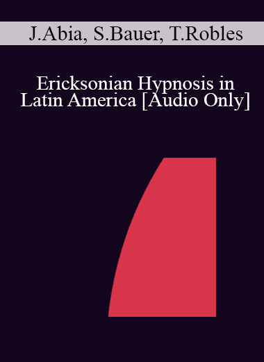 [Audio Download] IC07 Conversation Hour 04 - Ericksonian Hypnosis in Latin America - Jorge Abia