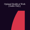 [Audio Download] IC07 Practice Development Workshop 09 - Optimal Health at Work - Maggie Phillips