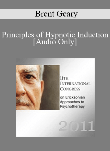 [Audio Download] IC11 Fundamentals of Hypnosis 01 - Principles of Hypnotic Induction - Brent Geary