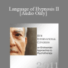[Audio Download] IC11 Fundamentals of Hypnosis 05 - Language of Hypnosis II: Working with Complex Resistance - Jeffrey Zeig