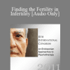 [Audio Download] IC11 Workshop 02 - Finding the Fertility in Infertility - Helen Adrienne