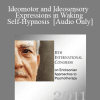 [Audio Download] IC11 Workshop 42 - Ideomotor and Ideosensory Expressions in Waking Self-Hypnosis - Sidney Rosen