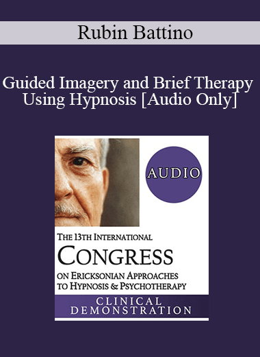 [Audio Download] IC19 Clinical Demonstration 03 - Guided Imagery and Brief Therapy Using Hypnosis - Rubin Battino